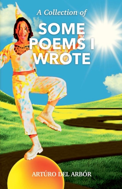 Some Poems I Wrote - Artúro Del Arbór