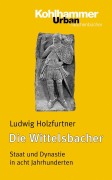 Cover-Bild zum Titel 'Die Wittelsbacher' von 'Ludwig Holzfurtner'