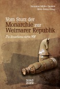 Cover-Bild zum Titel 'Vom Sturz der Monarchie zur Weimarer Republik' von 'Hermann Müller-Franken'