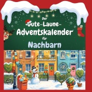 Cover-Bild zum Titel 'Der Gute-Laune-Adventskalender für Nachbarn' von 'Zoe König'