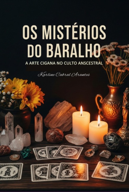 Os Mistérios Do Baralho - Karline Cabral Arantes