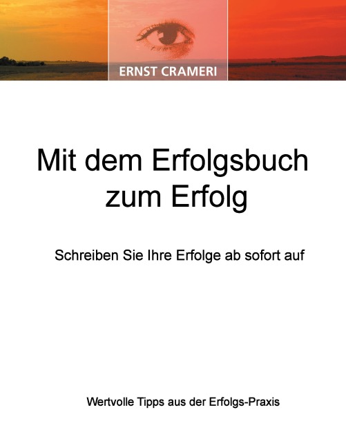 Mit dem Erfolgsbuch zum Erfolg - Ernst Crameri