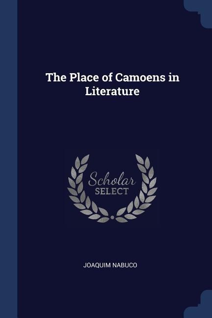 The Place of Camoens in Literature - Joaquim Nabuco