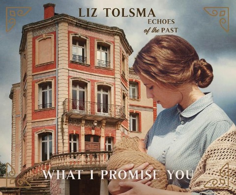 What I Promise You - Liz Tolsma