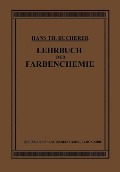 Cover-Bild zum Titel 'Lehrbuch der Farbenchemie' von 'Hans Theodor Bucherer'