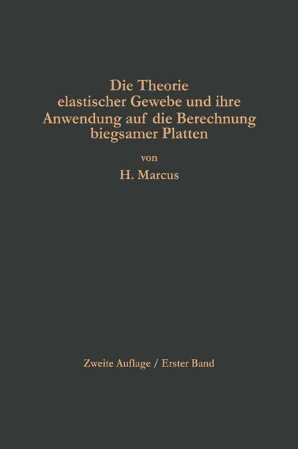 Die Theorie elastischer Gewebe und ihre Anwendung auf die Berechnung biegsamer Platten - Henri Marcus