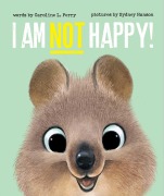 Cover-Bild zum Titel 'I Am Not Happy!' von 'Caroline L Perry'