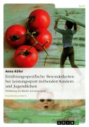 Ernährungsspezifische Besonderheiten bei Leistungssport treibenden Kindern und Jugendlichen - Anna Köfer