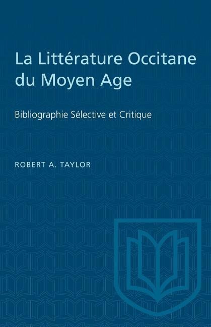La Littérature Occitane du Moyen Age - Robert A Taylor