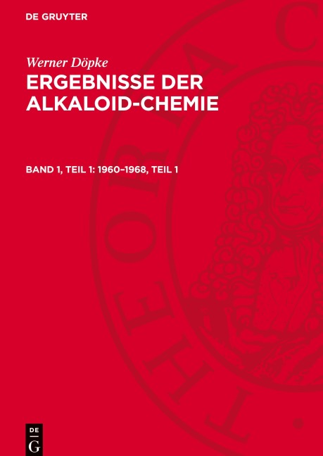 Ergebnisse der Alkaloid-Chemie, Band 1, Teil 1, 1960-1968, Teil 1 - Werner Döpke