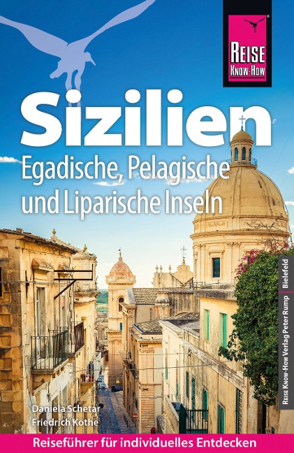 Reise Know-How Reiseführer Sizilien und Egadische, Pelagische und Liparische Inseln - Friedrich Köthe, Daniela Schetar