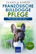 Cover-Bild zum Titel 'Französische Bulldogge Pflege' von 'Claudia Kaiser'