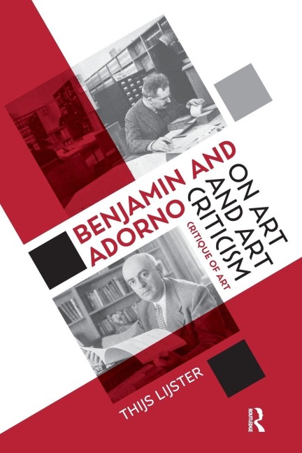 Benjamin and Adorno on Art and Art Criticism - Thijs Lijster