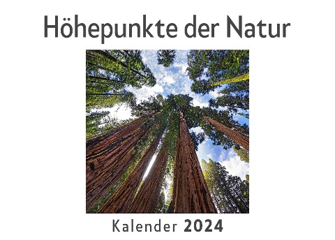 Höhepunkte der Natur (Wandkalender 2024, Kalender DIN A4 quer, Monatskalender im Querformat mit Kalendarium, Das perfekte Geschenk) - Anna Müller