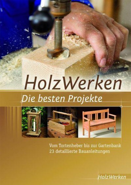 Projektbuch HolzWerken Die besten Projekte - 