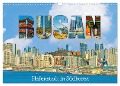 Busan - Hafenstadt in Südkorea (Wandkalender 2025 DIN A3 quer), CALVENDO Monatskalender - Nina Schwarze