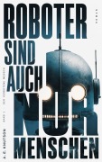 Cover-Bild zum Titel 'Roboter sind auch nur Menschen' von 'A. E. Knutson'