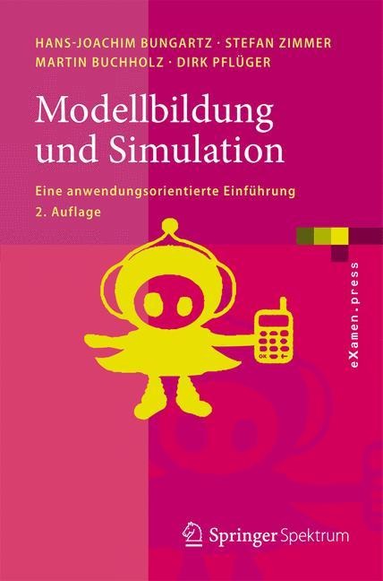Modellbildung und Simulation - Hans-Joachim Bungartz, Dirk Pflüger, Martin Buchholz, Stefan Zimmer