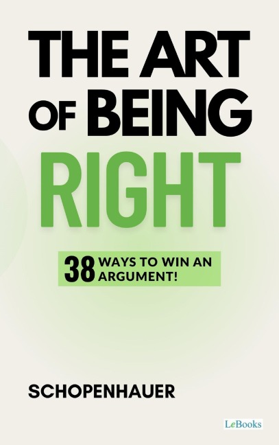 The Art of being right - Schopenhauer - Arthur Schopenhauer