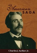 An American Saga - Charles J Kolker