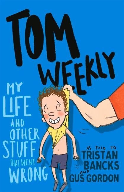 My Life and Other Stuff That Went Wrong - Tristan Bancks