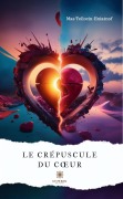 Cover-Bild zum Titel 'Le crépuscule du coeur' von 'Mas Tellocin-Eniatnof'