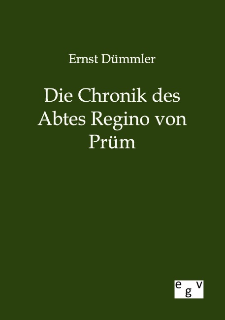Die Chronik des Abtes Regino von Prüm - Ernst Dümmler