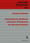 Cover-Bild zum Titel 'Automatische Synthese rekursiver Programme als Beweisverfahren' von 'Susanne Biundo'