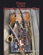 Cover-Bild zum Titel 'Guns of the Lincoln County War' von 'Clifford R. Caldwell'