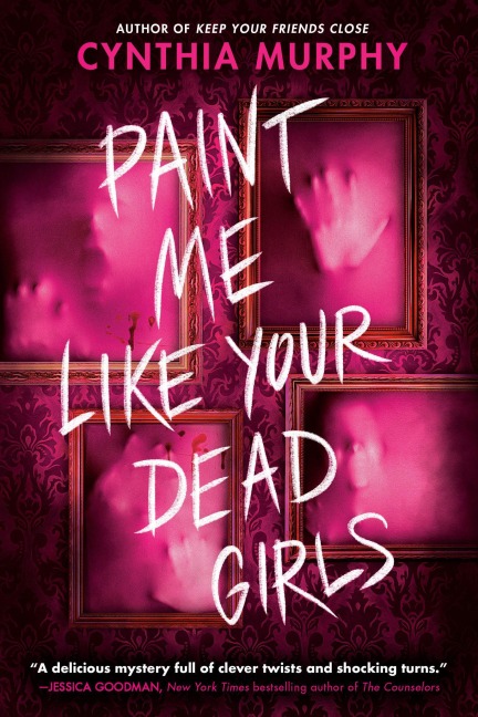 Paint Me Like Your Dead Girls - Cynthia Murphy