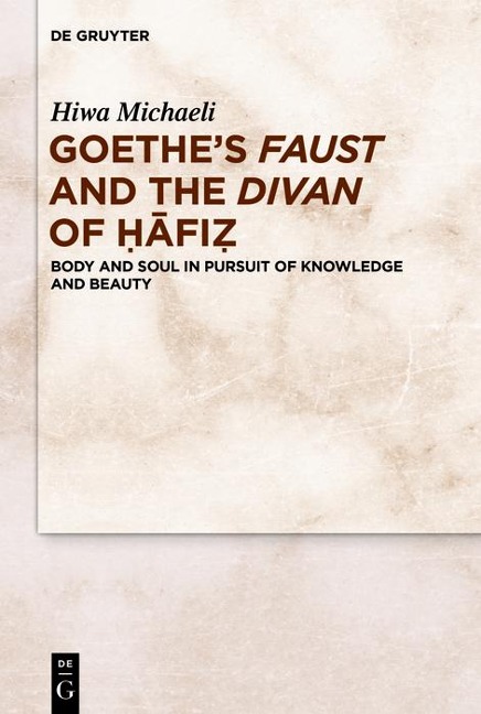 Goethe's Faust and the Divan of ¿afi¿ - Hiwa Michaeli