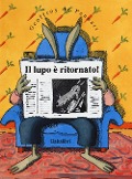 Cover-Bild zum Titel 'Il lupo è ritornato!' von 'Geoffroy De Pennart'