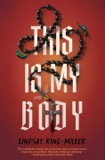 Cover-Bild zum Titel 'This Is My Body' von 'Lindsay King-Miller'