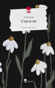 Cover-Bild zum Titel 'C'est la vie. Life is a Story - story.one' von 'Joy Ahmann'