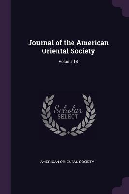 Journal of the American Oriental Society; Volume 18 - 