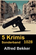 Cover-Bild zum Titel '5 Krimis Sonderband 1028' von 'Alfred Bekker'