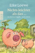Cover-Bild zum Titel 'Nichts leichter als das ...' von 'Elke Loewe'