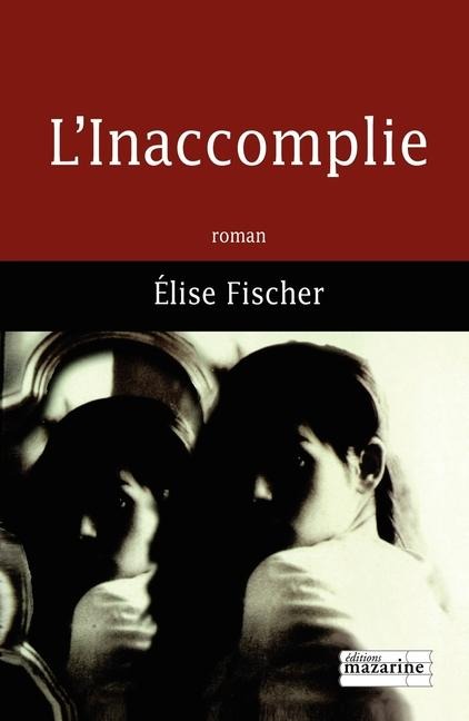 L'Inaccomplie - Elise Fischer
