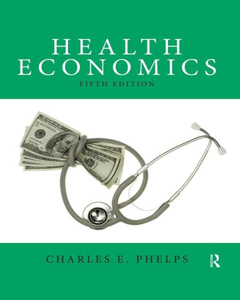 Health Economics - Charles E. Phelps