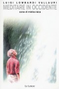 Cover-Bild zum Titel 'Meditare in Occidente. Corso di mistica laica' von 'Luigi Lombardi Vallauri'