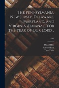 Cover-Bild zum Titel 'The Pennsylvania, New-Jersey, Delaware, Maryland, and Virginia Almanac, for the Year of Our Lord ..; 1803' von 'Samuel Ivins, Tom Tattle'