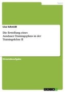 Cover-Bild zum Titel 'Die Erstellung eines Ausdauer-Trainingsplans in der Trainingslehre II' von 'Lisa Schmidt'