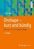Cover-Bild zum Titel 'Onshape - kurz und bündig' von 'Stefan Junk'