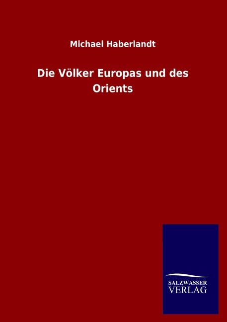 Die Völker Europas und des Orients - Michael Haberlandt
