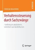 Verhaltenssteuerung durch Sachzwänge - Christian Innerhofer