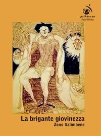 La brigante giovinezza - Zeno Salimbeni