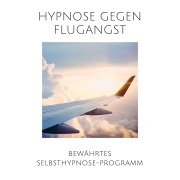 Cover-Bild zum Titel 'Hypnose gegen Flugangst' von 'Tanja Kohl'