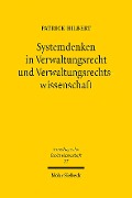 Cover-Bild zum Titel 'Systemdenken in Verwaltungsrecht und Verwaltungsrechtswissenschaft' von 'Patrick Hilbert'