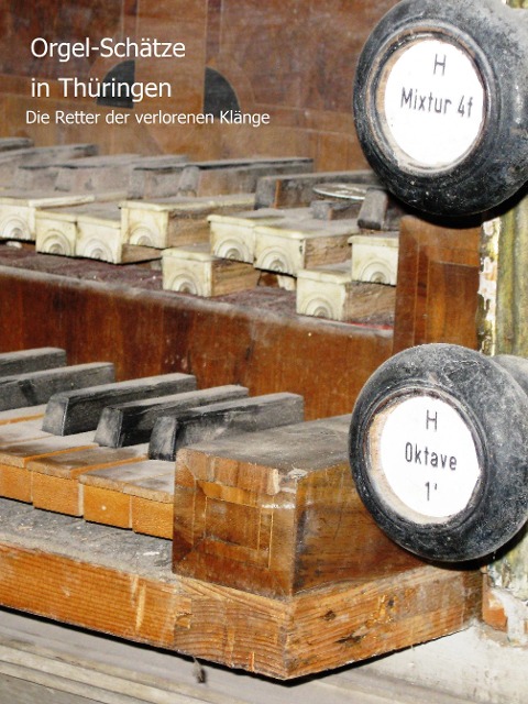 Orgel-Schätze in Thüringen - Markus Wetterauer