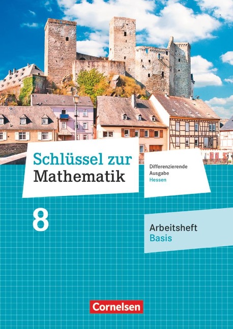 Schlüssel zur Mathematik 8. Schuljahr - Differenzierende Ausgabe Hessen - Arbeitsheft Basis mit eingelegten Lösungen - 